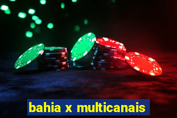 bahia x multicanais